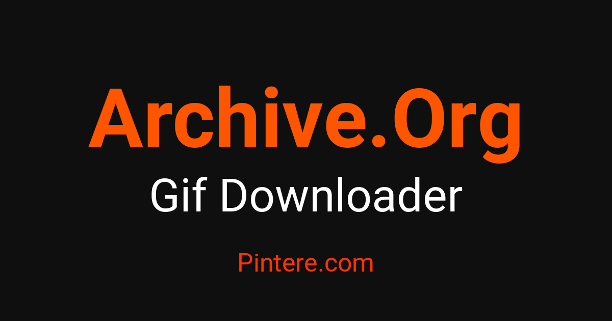 Archive.Org GIF Downloader — Pin Animated Moments – Pintere