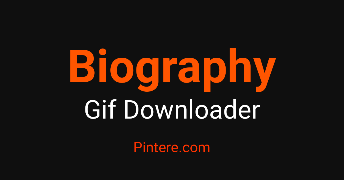 Biography GIF Downloader — Pin Animated Moments – Pintere