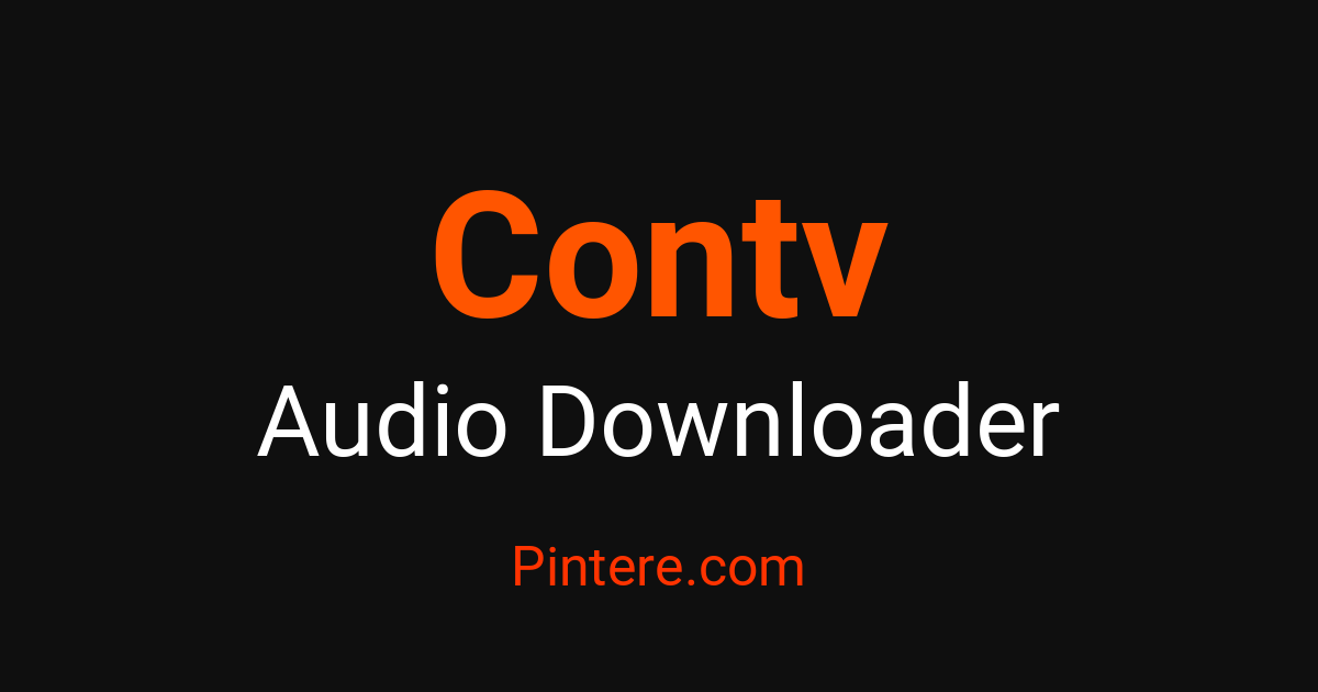 Contv Contv Audio Downloader — Curate Your Soundscape – Pintere