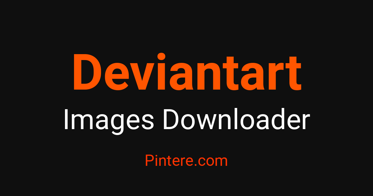 Deviantart Image Downloader — Curate Visual Inspiration – Pintere
