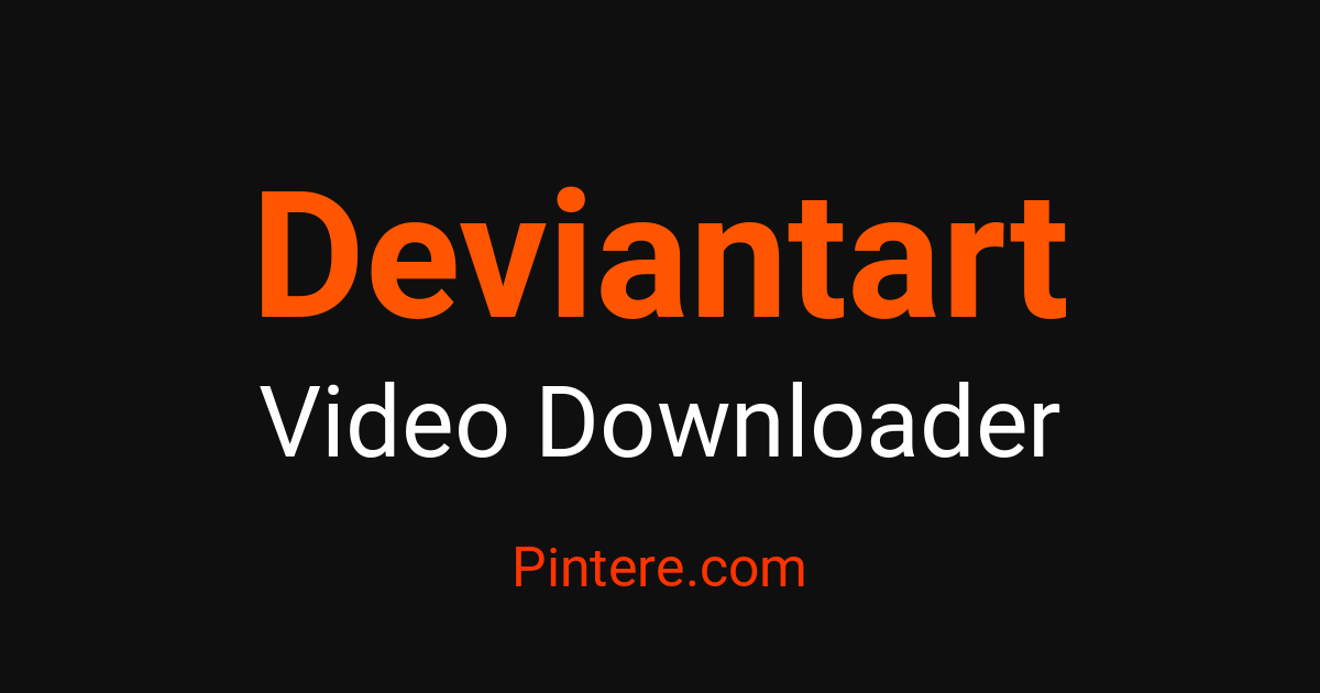 Deviantart Video Downloader — Pin Stunning Visuals – Pintere