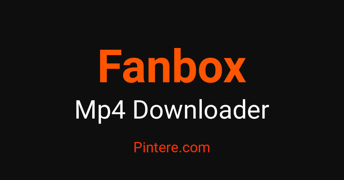 Fanbox Pin Fanbox MP4 Downloader — Pin Visual Moments – Pintere