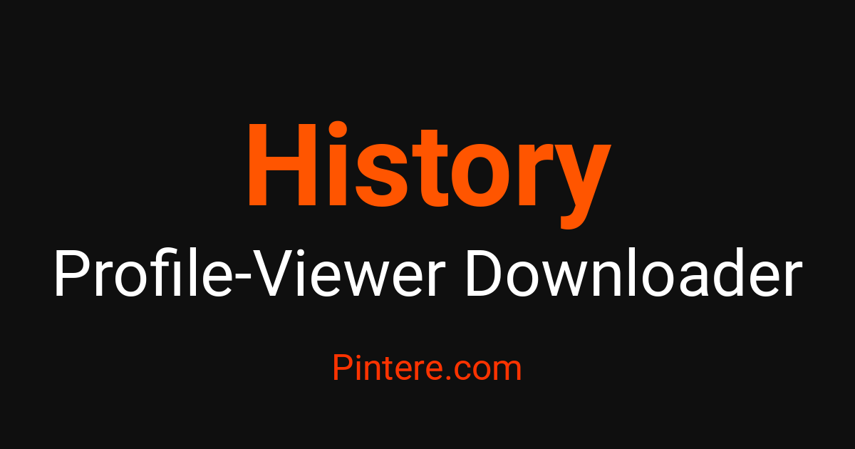 History Profile Viewer — Discover Profiles Anonymously | Pintere.com ...