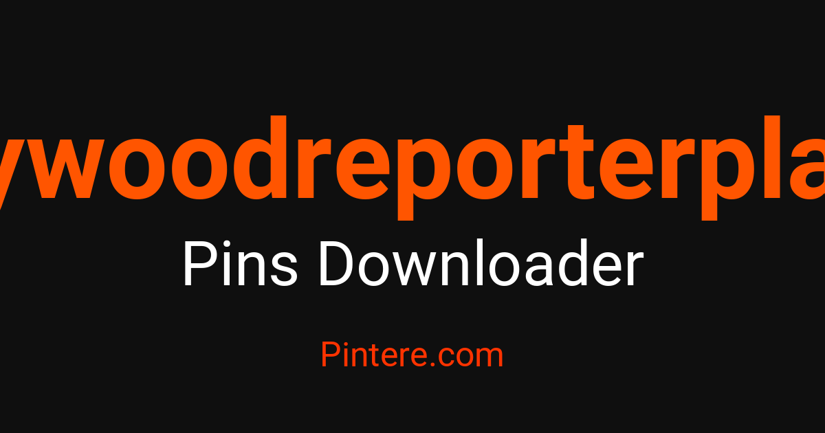 Reporters Pin Hollywoodreporterplaylist Pin Downloader — Collect Pinned Inspiration ...