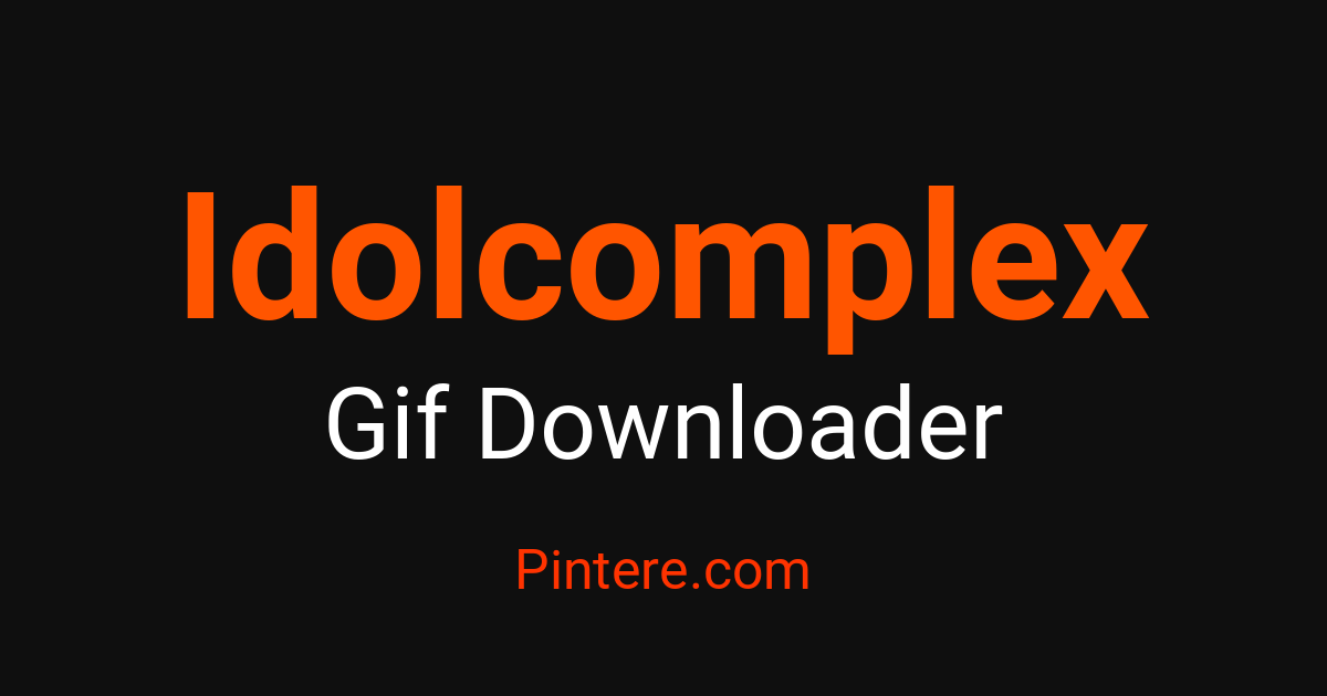 Idolcomplex GIF Downloader — Pin Animated Moments – Pintere