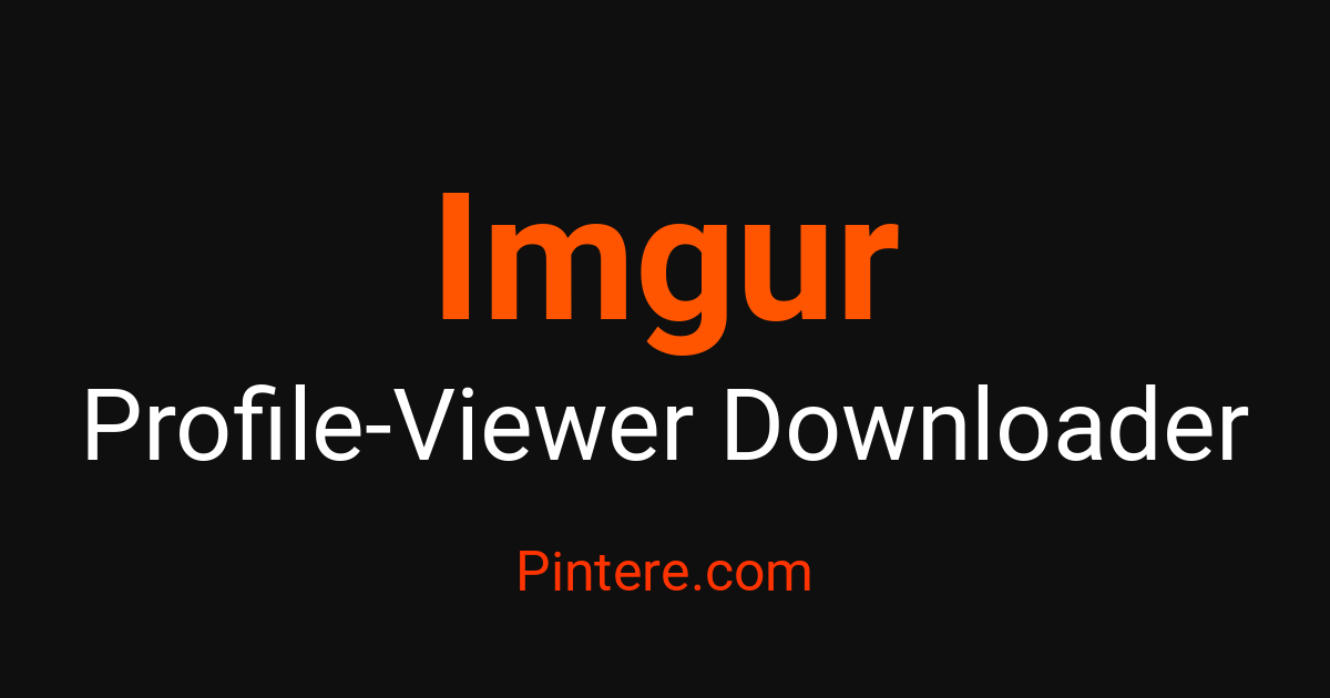 Imgur Profile Viewer — Discover Profiles Anonymously | Pintere.com ...