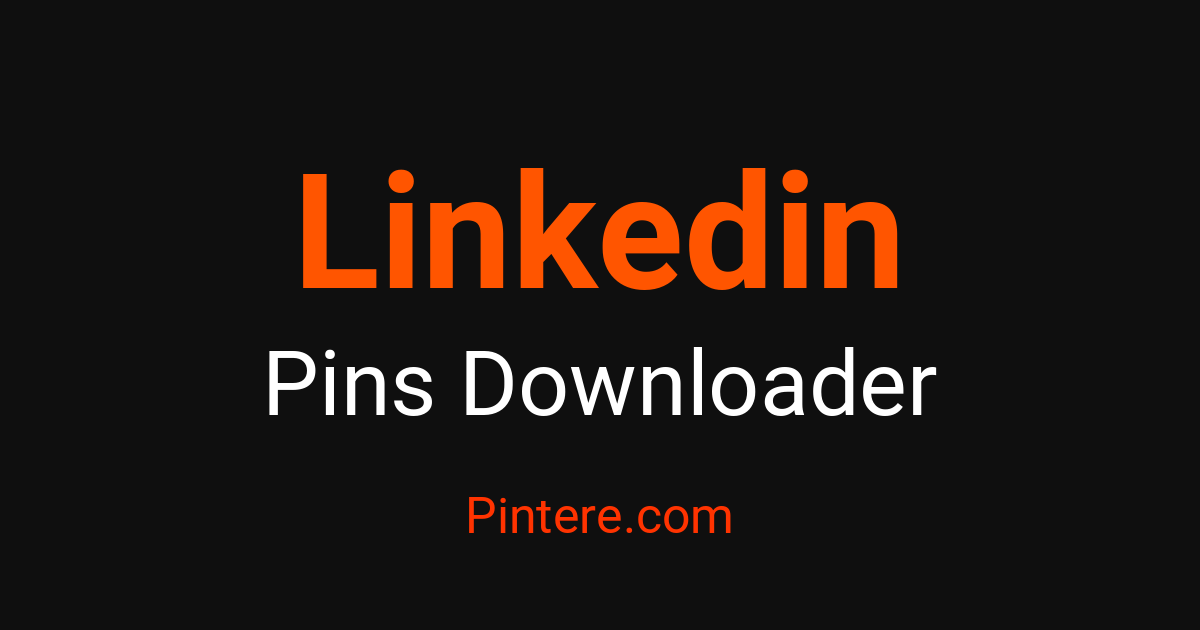 Linkedin Pin Downloader — Collect Pinned Inspiration – Pintere