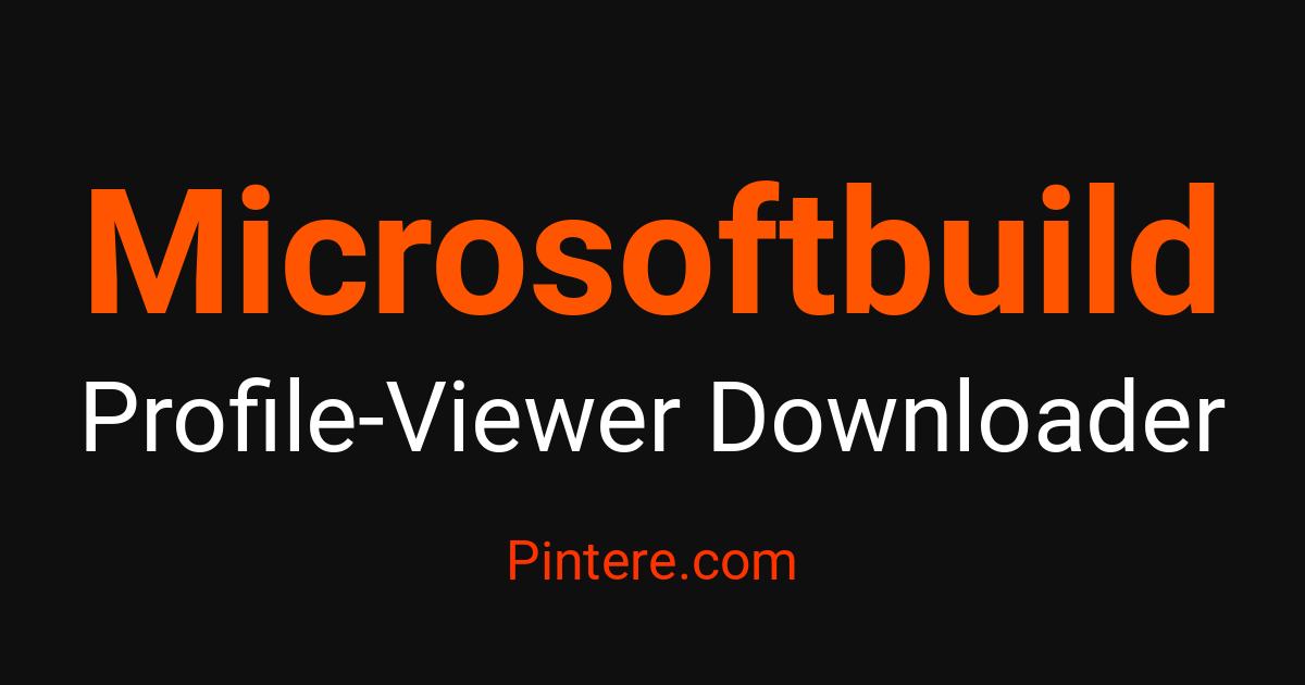 Microsoftbuild Profile Viewer — Discover Profiles Anonymously | Pintere ...
