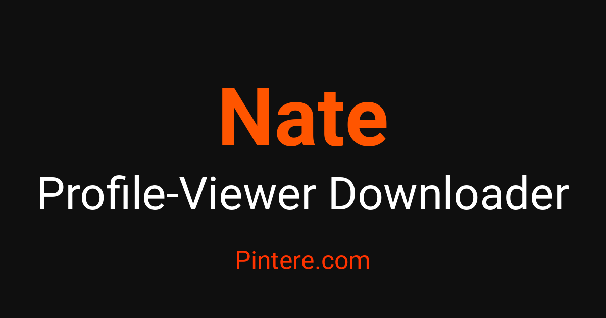 Nate Profile Viewer — Discover Profiles Anonymously | Pintere.com – Pintere