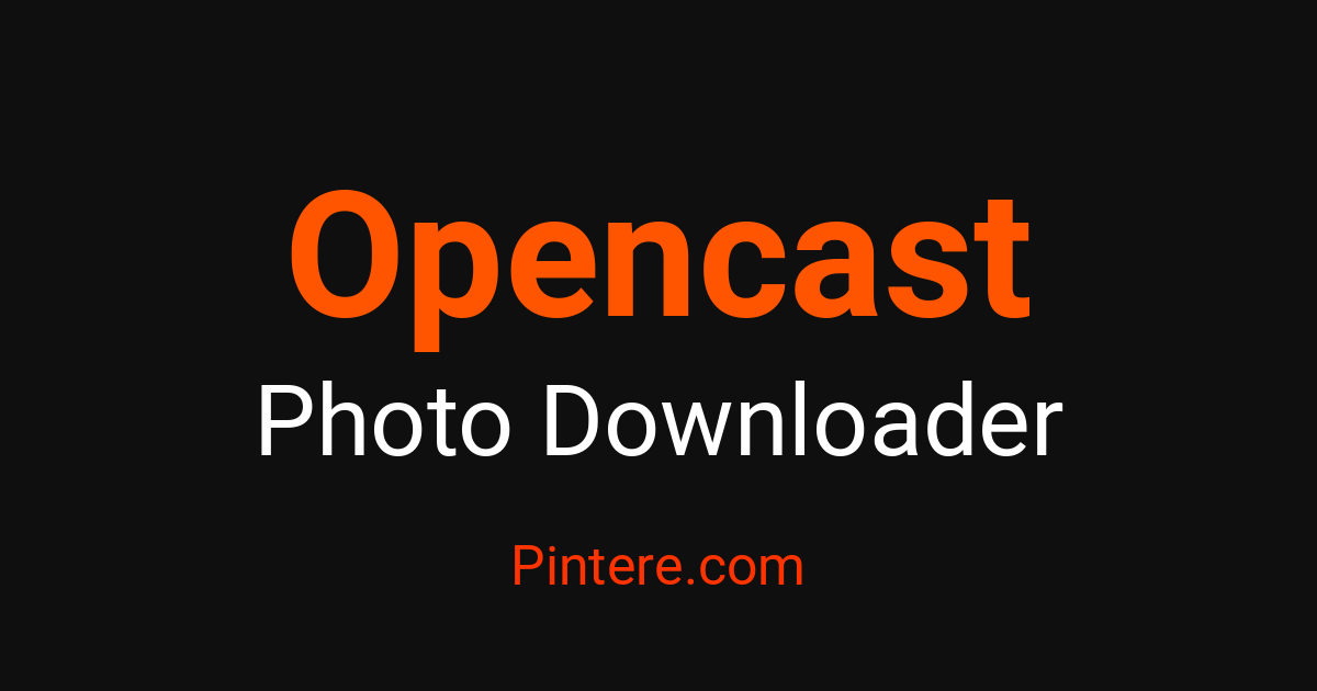 Opencast Photo Downloader — Curate Stunning Photography – Pintere