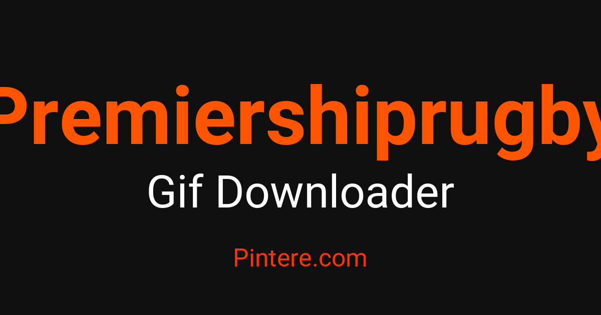 Premiershiprugby GIF Downloader — Pin Animated Moments – Pintere