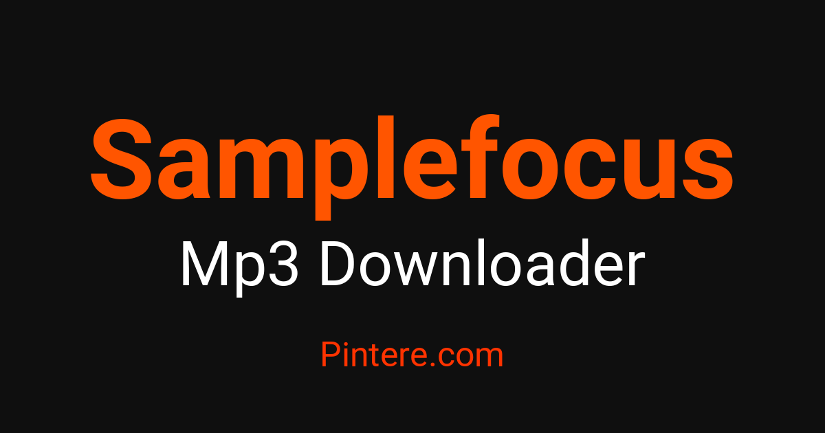 Sample Mp3 Samplefocus MP3 Downloader — Curate Your Audio Board – Pintere