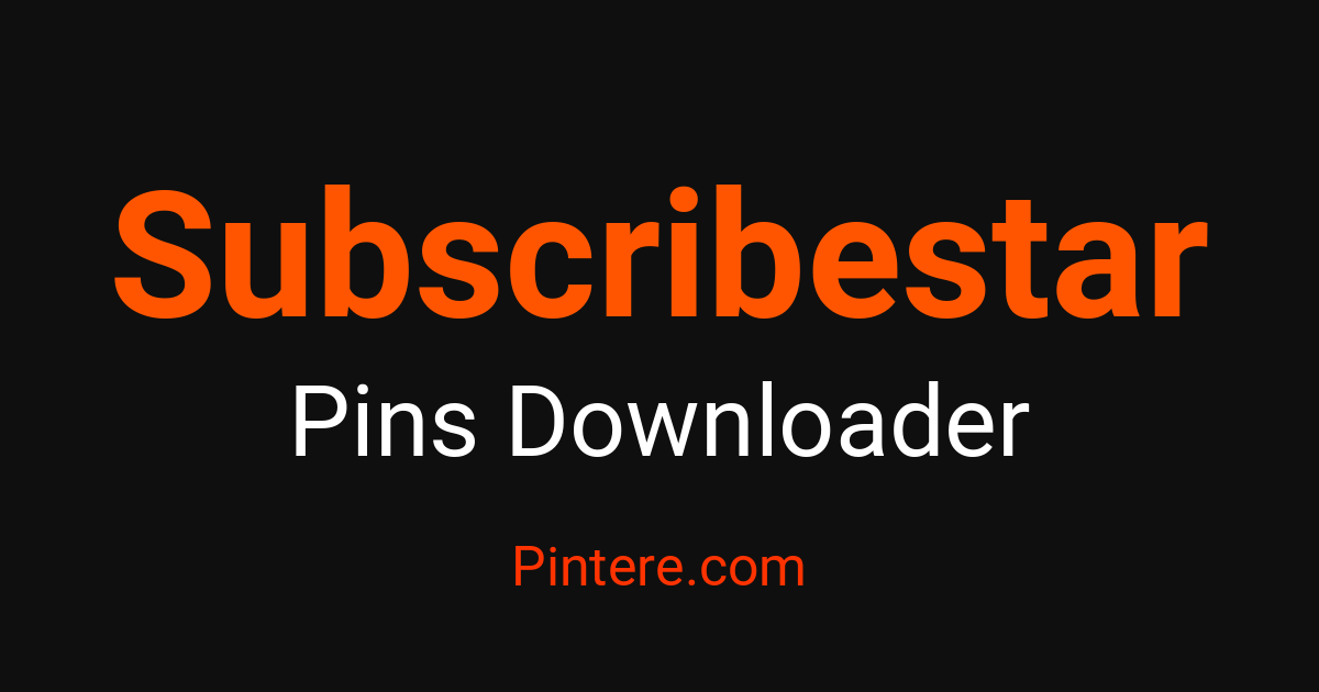 Subscribestar Pin Downloader — Collect Pinned Inspiration – Pintere