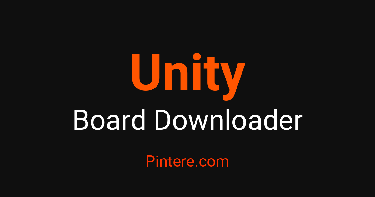 Unity Board Downloader — Curate Entire Collections – Pintere