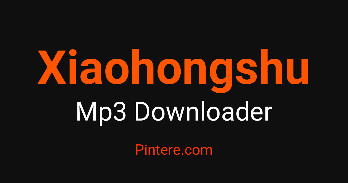 Xiaohongshu MP3 Downloader — Curate Your Audio Board – Pintere